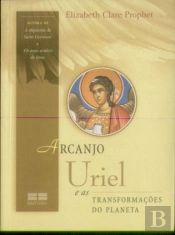 Arcanjo Uriel e as Transformações do Planeta (2ª Ed.)