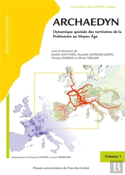 Bertrand.pt - Archaedyn : Dynamique Spatiale Des Territoires De La Préhistoire Au Moyen Âge. Volume 1