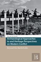 Archaeological Approaches To And Heritage Perspectives On Modern Conflict