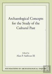 Archaeological Concepts For The Study Of The Cultural Past