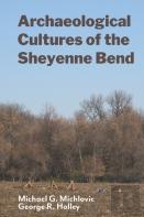Archaeological Cultures Of The Sheyenne Bend