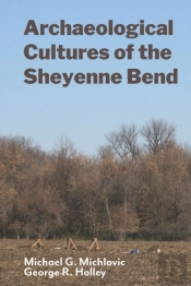 Archaeological Cultures Of The Sheyenne Bend