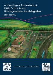 Archaeological Excavations At Little Paxton Quarry Huntingdonshire, Cambridgeshire