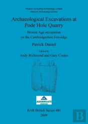 Archaeological Excavations At Pode Hole Quarry