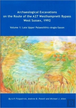Bertrand.pt - Archaeological Excavations On The Route Of The A27 Westhampnett Bypass West Sussex, 1992