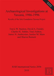 Archaeological Investigations At Yaxuna, 1986-1996