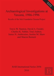 Archaeological Investigations At Yaxuna, 1986-1996