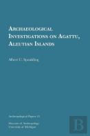 Archaeological Investigations On Agattu, Aleutian Islands