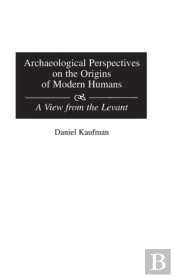 Archaeological Perspectives On The Origins Of Modern Humans