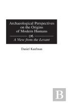 Archaeological Perspectives On The Origins Of Modern Humans