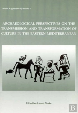 Bertrand.pt - Archaeological Perspectives On The Transmission And Transformation Of Culture In The Eastern Mediterranean