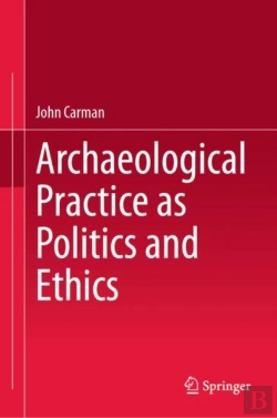 Bertrand.pt - Archaeological Practice As Politics And Ethics