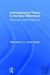 Archaeological Theory In The New Millennium