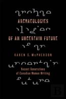 Archaeologies Of An Uncertain Future