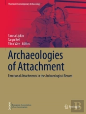 Archaeologies Of Attachment