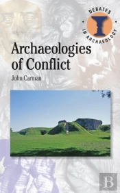 Archaeologies Of Conflict