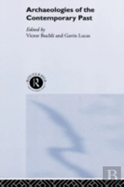 Archaeologies Of The Contemporary Past