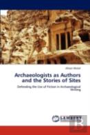Archaeologists As Authors And The Stories Of Sites