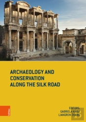 Archaeology And Conservation Along The Silk Road