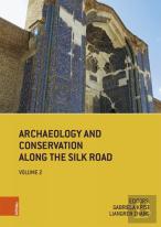 Archaeology And Conservation Along The Silk Road
