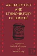 Archaeology And Ethnohistory Of Iximche