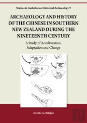 Archaeology And History Of The Chinese In Southern New Zealand During The Nineteenth Century
