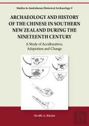 Archaeology And History Of The Chinese In Southern New Zealand During The Nineteenth Century
