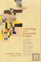 Archaeology And The Postcolonial Critique