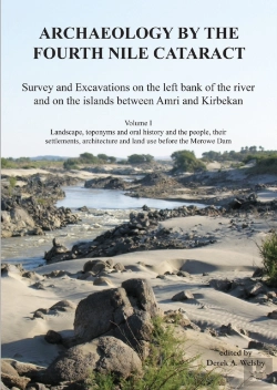 Bertrand.pt - Archaeology By The Fourth Nile Cataract: Survey And Excavations On The Left Bank Of The River And On The Islands Between Amri And Kirbekan, Volume I