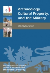 Archaeology, Cultural Property, And The Military