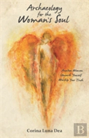 Archaeology For The Woman'S Soul
