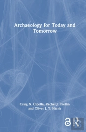 Archaeology For Today And Tomorrow
