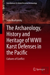 Archaeology, History And Heritage Of Wwii Karst Defenses In The Pacific