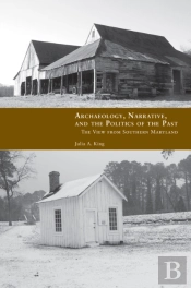 Archaeology, Narrative, And The Politics Of The Past
