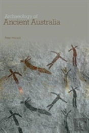 Archaeology Of Ancient Australia