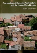 Archaeology Of Domestic Architecture And The Human Use Of Space