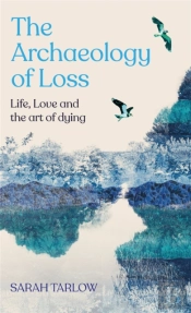 Archaeology Of Loss
