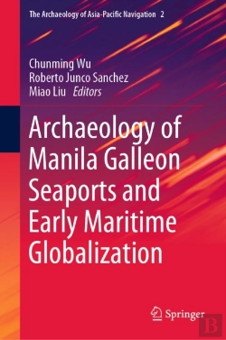 Bertrand.pt - Archaeology Of Manila Galleon Seaports And Early Maritime Globalization