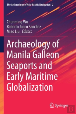 Bertrand.pt - Archaeology Of Manila Galleon Seaports And Early Maritime Globalization