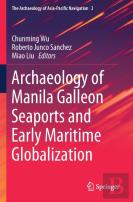 Archaeology Of Manila Galleon Seaports And Early Maritime Globalization