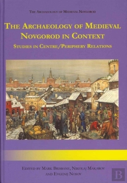 Bertrand.pt - Archaeology Of Medieval Novgorod In Context