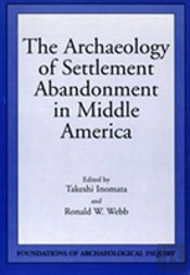 Archaeology Of Settlement Abandonment Of Middle America