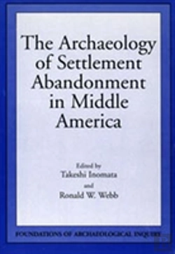 Bertrand.pt - Archaeology Of Settlement Abandonment Of Middle America