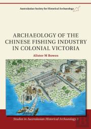 Archaeology Of The Chinese Fishing Industry In Colonial Victoria