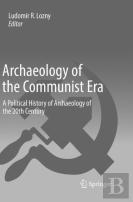 Archaeology Of The Communist Era