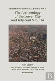 Archaeology Of The Lower City And Adjacent Suburbs