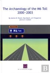 Archaeology Of The M6 Toll 2000-2003