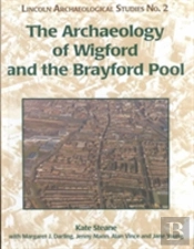 Archaeology Of Wigford And The Brayford Pool
