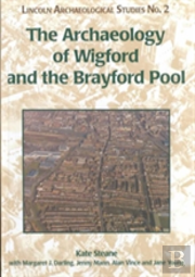 Archaeology Of Wigford And The Brayford Pool