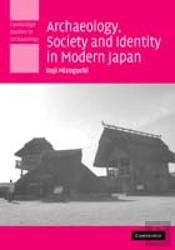 Archaeology, Society And Identity In Modern Japan